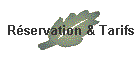 Rservation & Tarifs